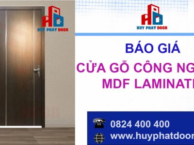 Báo giá cửa gỗ công nghiệp MDF Laminate ”Chất Lượng & Giá Rẻ”