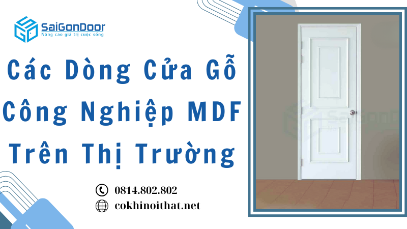 Các Dòng Cửa Gỗ Công Nghiệp MDF Trên Thị Trường