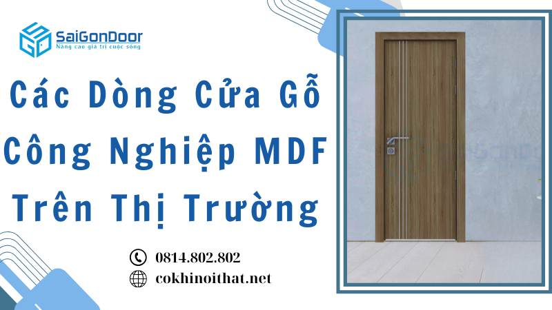 Các Dòng Cửa Gỗ Công Nghiệp MDF Trên Thị Trường
