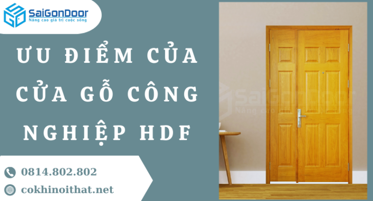 Ưu Điểm Của Cửa Gỗ Công Nghiệp HDF