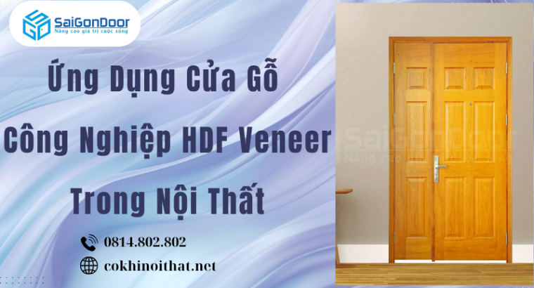 Ứng Dụng Cửa Gỗ Công Nghiệp HDF Veneer Trong Nội Thất