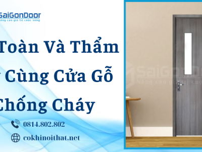 An Toàn Và Thẩm Mỹ Cùng Cửa Gỗ Chống Cháy
