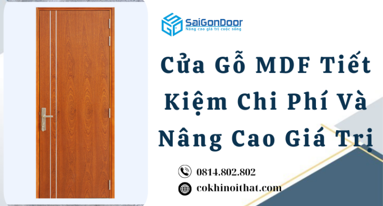 Cửa Gỗ MDF Tiết Kiệm Chi Phí Và Nâng Cao Giá Trị