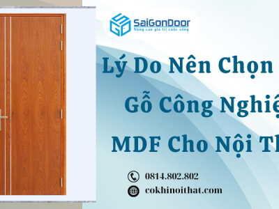 Lý Do Nên Chọn Cửa Gỗ Công Nghiệp MDF Cho Nội Thất