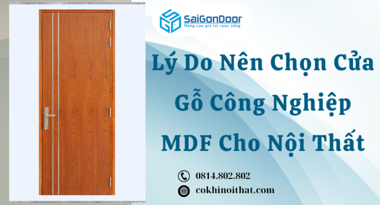 Lý Do Nên Chọn Cửa Gỗ Công Nghiệp MDF Cho Nội Thất