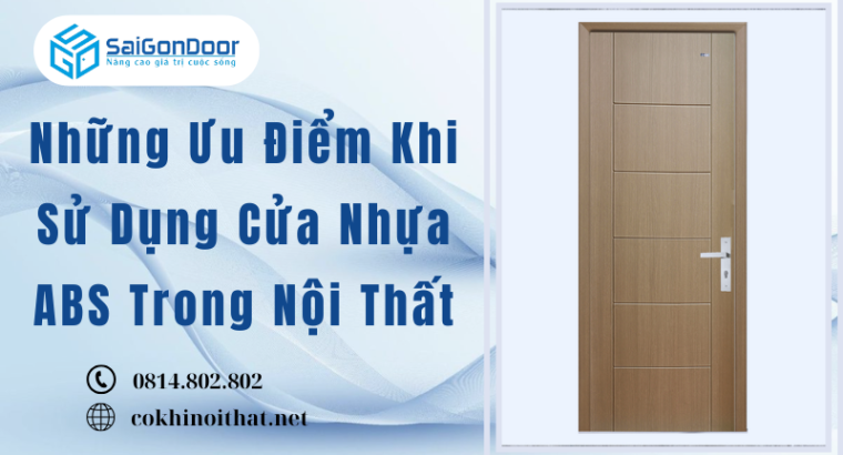 Những Ưu Điểm Khi Sử Dụng Cửa Nhựa ABS Trong Nội Thất
