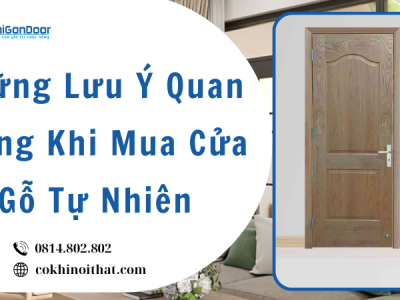 Những Lưu Ý Quan Trọng Khi Mua Cửa Gỗ Tự Nhiên