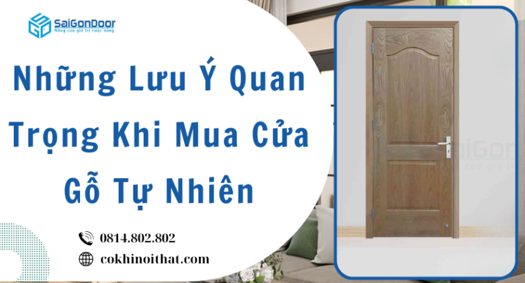 Những Lưu Ý Quan Trọng Khi Mua Cửa Gỗ Tự Nhiên