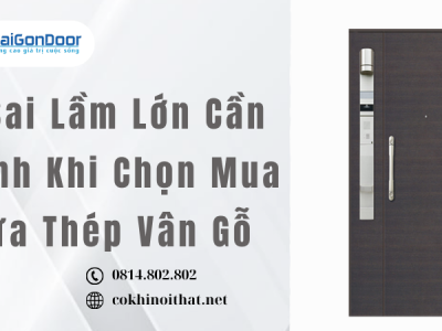 5 Sai Lầm Lớn Cần Tránh Khi Chọn Mua Cửa Thép Vân Gỗ