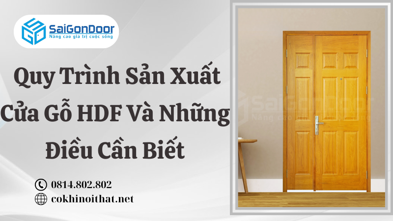 Quy Trình Sản Xuất Cửa Gỗ HDF Và Những Điều Cần Biết