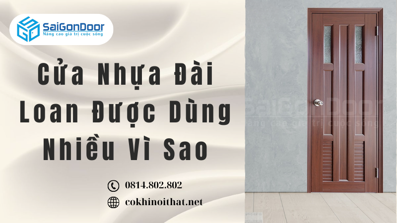 Cửa Nhựa Đài Loan Được Dùng Nhiều Vì Sao