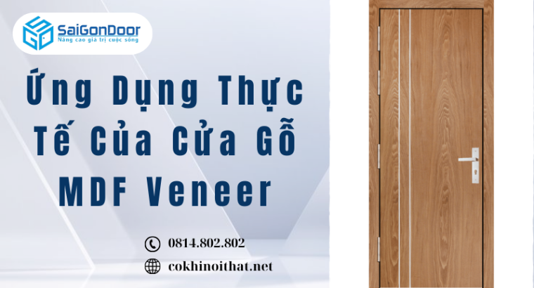 Ứng Dụng Thực Tế Của Cửa Gỗ MDF Veneer