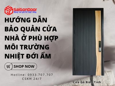 Hướng dẫn bảo quản cửa nhà ở phù hợp môi trường nhiệt đới ẩm