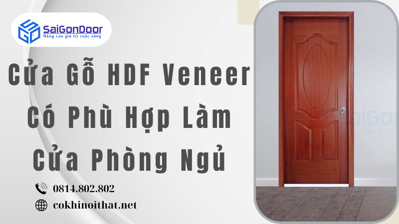 Cửa Gỗ HDF Veneer Có Phù Hợp Làm Cửa Phòng Ngủ