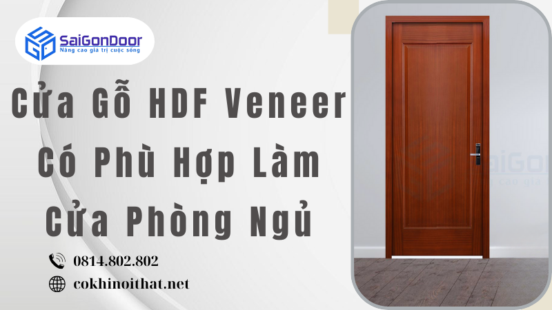 Cửa Gỗ HDF Veneer Có Phù Hợp Làm Cửa Phòng Ngủ