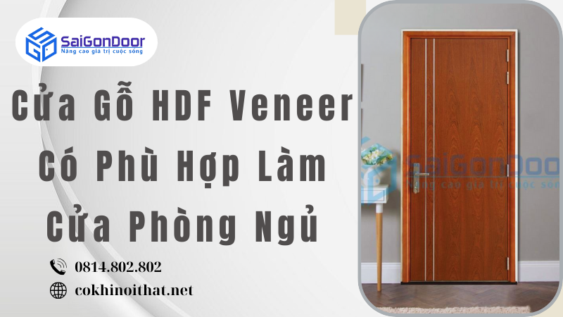 Cửa Gỗ HDF Veneer Có Phù Hợp Làm Cửa Phòng Ngủ