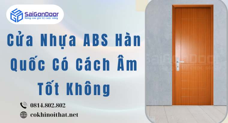 Cửa Nhựa ABS Hàn Quốc Có Cách Âm Tốt Không