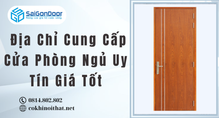 Địa Chỉ Cung Cấp Cửa Phòng Ngủ Uy Tín Giá Tốt
