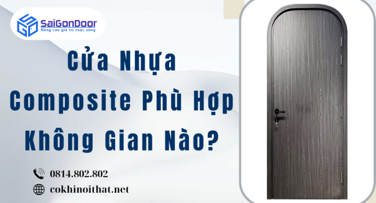 Cửa Nhựa Composite Phù Hợp Không Gian Nào?